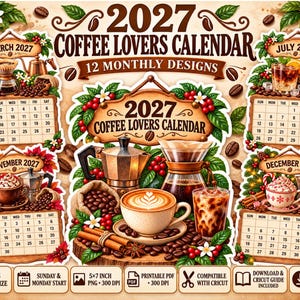 May include: A 2027 Coffee Lovers Calendar featuring 12 monthly designs. The central image displays a latte, coffee beans, cinnamon sticks, and brewing equipment. Surrounding panels show monthly grids for March, July, November, and December 2027, decorated with coffee-themed illustrations and foliage.