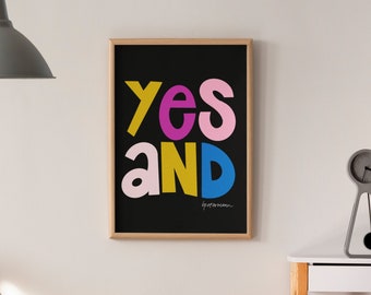 Yes And Art Print | Colorful Text Art | Modern Minimal Improv Printable | Instant Digital Download