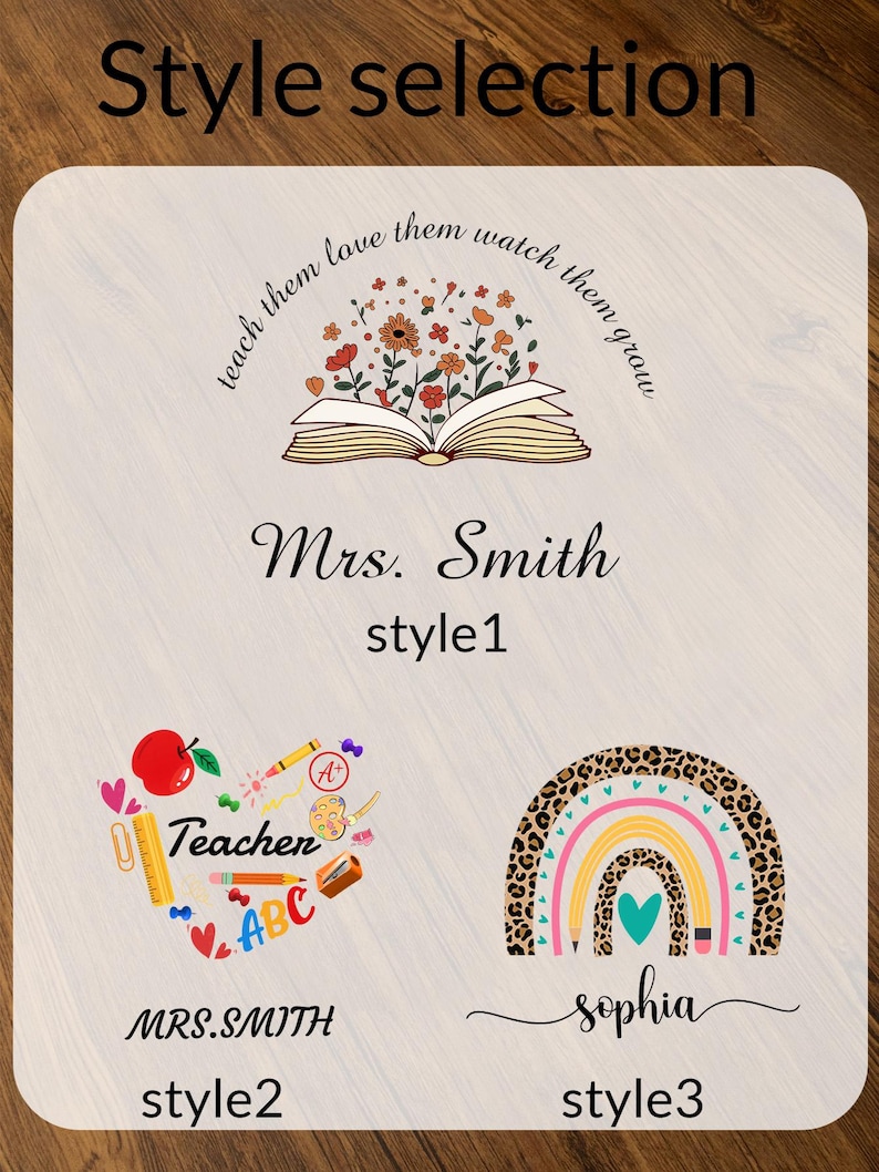 May include: A wooden background with the text "Style selection" at the top. The image features three design options: an open book with flowers, a heart with school supplies, and a rainbow with a pencil. Each design has a name and style number.