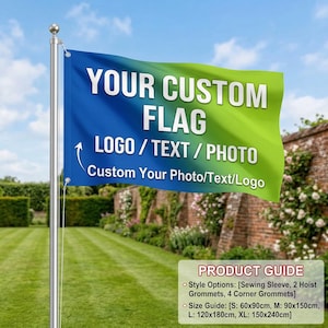 May include: A custom flag with a blue and green gradient, featuring the text "YOUR CUSTOM FLAG" and "LOGO / TEXT / PHOTO". The flag is on a silver pole, with a product guide detailing style options and sizes in centimetres.