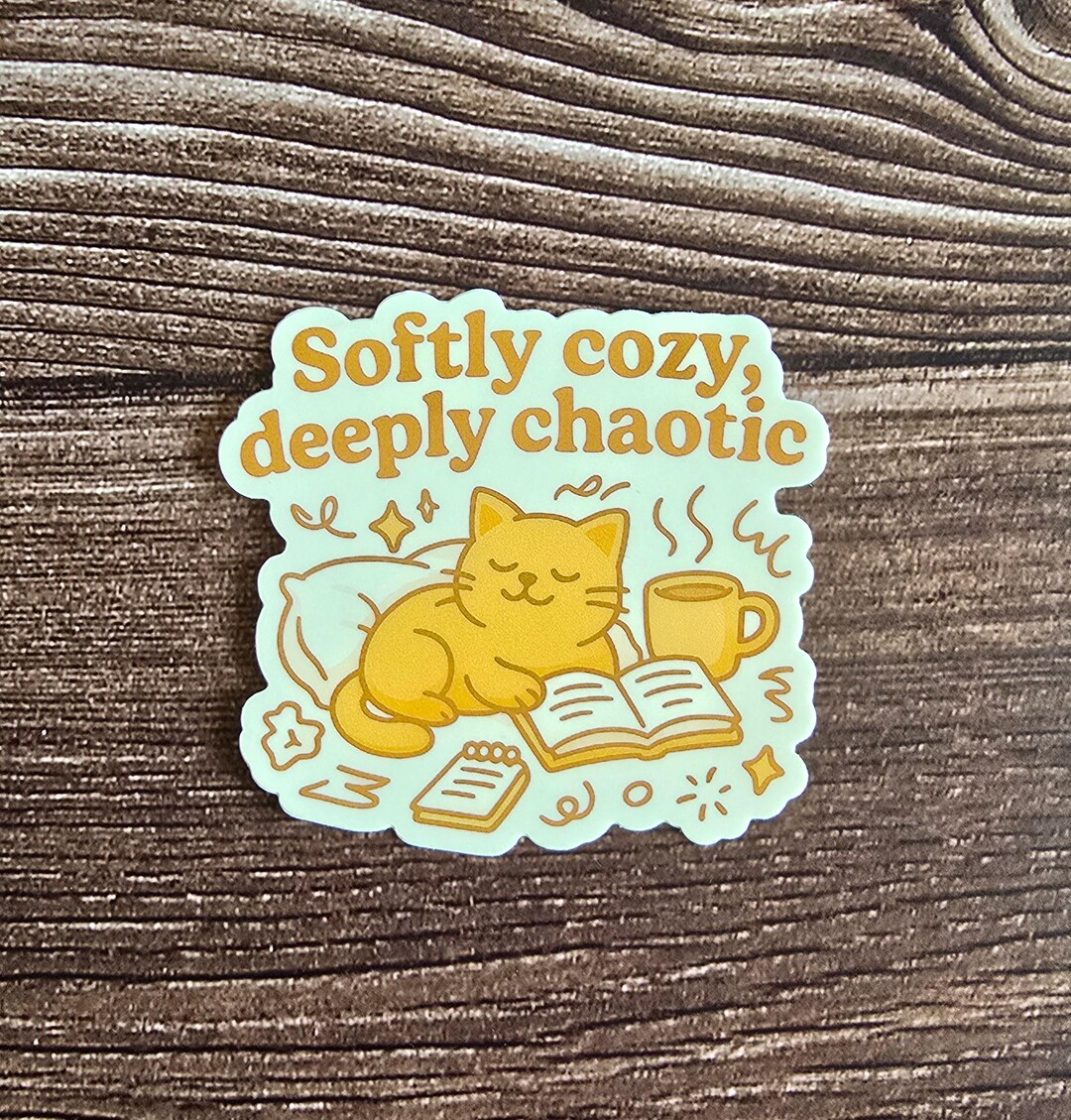 Sofly Sticker Cozy Cat Vinyl Sticker: Softly Cozy, Deeply Chaotic - Waterproof - Etsy