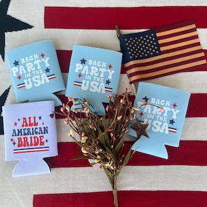Bachelor Party in the USA Koozies, All American Bride, Wedding, 4th of July, Independence Day, DTF Printed
