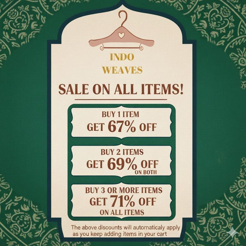 May include: An advertisement for Indo Weaves, featuring a beige and green color scheme. The text announces a sale on all items, with discounts ranging from 67% to 71% off based on the number of items purchased. The logo includes a hanger.