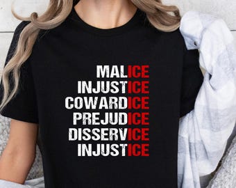 Words that End in ICE Tee, Anti Trump Protest, Malice, Injustice, Cowardice, Prejudice, Disseryice, Injustice, Anti ICE