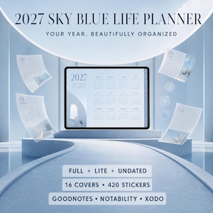 May include: A 2027 sky blue digital life planner displayed on a tablet screen, featuring a yearly calendar view, floating pages, and text including 2027 SKY BLUE LIFE PLANNER, YOUR YEAR, BEAUTIFULLY ORGANIZED, FULL + LITE + UNDATED, 16 COVERS, 420 STICKERS.