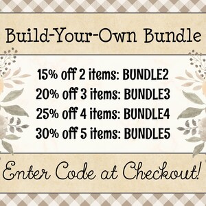 May include: A rectangular graphic with a beige background and brown gingham borders. It features floral illustrations on the sides and text reading: Build-Your-Own Bundle, 15% off 2 items: BUNDLE2, 20% off 3 items: BUNDLE3, 25% off 4 items: BUNDLE4, 30% off 5 items: BUNDLE5, Enter Code at Checkout!