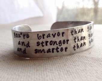 Inspirational Quote Aluminum Cuff Bracelet braver, smarter, stronger by A A Milne