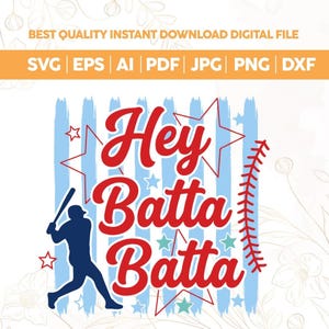 May include: Digital file design with the text "Hey Batta Batta" in red script, with a baseball player silhouette and stars. The design includes the file types SVG, EPS, AI, PDF, JPG, PNG, and DXF.