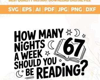 How Many Nights A Week Should You Be Reading Svg png,67 Books Svg,Reading Meme Svg png,Funny Reading,Children's Books svg png,Six Seven svg