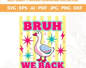 Bruh We Back SVG PNG, Funny School Shirt Design svg,Teacher Student  png,Funny Goose Back To School Shirt Design svg,Cricut