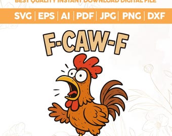 F-Caw-F Chicken Funny SVG PNG,Crazy Rooster Meme Shirt Design,Screaming Hen Clipart Svg,Adult Humor Rooster,Sarcastic Farm Animal,F-Caw-FPNG