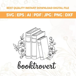 May include: Black and white line art of three books with floral accents, and the word "booktrovert" in a script font. The image includes the text "BEST QUALITY INSTANT DOWNLOAD DIGITAL FILE" and file type abbreviations.