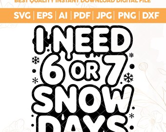 I Need 6 or 7 Snow Days SVG PNG | Funny Winter Meme | Teacher Shirt Design | Cricut Cut File,Trendy Png,Popular now