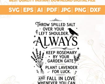 May include: A black and white digital graphic design featuring the text: THROW SPILLED SALT OVER YOUR LEFT SHOULDER. ALWAYS KEEP ROSEMARY BY YOUR GARDEN GATE. PLANT LAVENDER FOR LUCK. AND FALL IN LOVE WHENEVER YOU CAN. Includes a raven and floral sprigs.