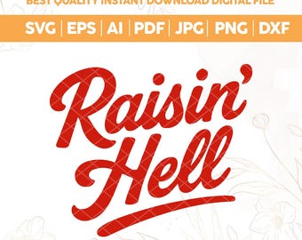 Raisin' Hell SVG PNG: Funny Southern Saying, Cowboy T-Shirt Graphic (Digital Download