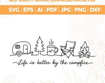 Life Is Better By The Campfire SVG PNG,Camping shirt svg,Trendy Outdoor svg,Funny Camper Quote svg, Minimalist Camping Png,Camping Life svg