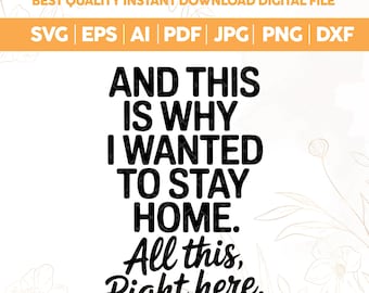 Funny Introvert SVG PNG | “And This Is Why I Wanted To Stay Home” | Sarcastic Shirt Design,Cricut Cut File,popular svg,trendy png,trendy svg