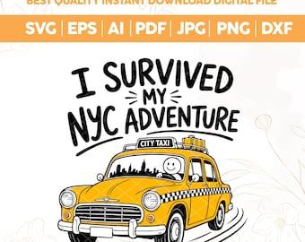 I Survived My Trip to NYC SVG PNG, Funny New York Taxi Shirt Design, Yellow Cab Travel Souvenir, Sublimation Digital Download