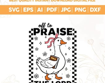 Funny Goose Christian SVG PNG, trendy op geloof gebaseerd ontwerp, Christian Silly Goose Svg png, bijbelvers citaat png, off To Praise The Lord Svg Png