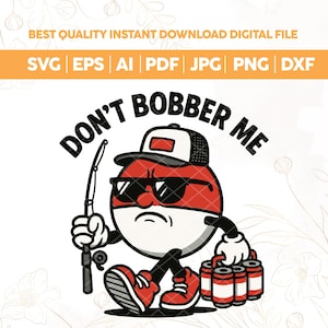 Funny Fishing shirt PNG | Don&#39;t Bobber Me png, Bass Fishing sublimation design for apparel 300dpi print file for men and women