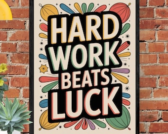 Inspirational Classroom Poster: Hard Work Beats Luck (Digital Download)