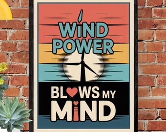 May include: A framed poster with a retro design. The poster features the words "WIND POWER BLOWS MY MIND" in a bold font, with a wind turbine graphic. The background has horizontal stripes in shades of red, orange, yellow, and blue.