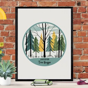 Eco wall art that inspires change. This “Certified Tree Hugger” poster is a bold digital wall art | Sustainability Poster | Earth Day Poster