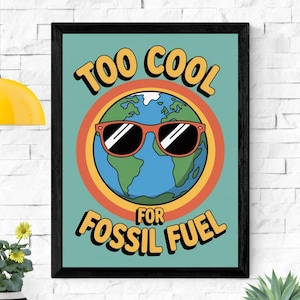 Against oil & gas? Show it with this anti fossil fuel art design | Earth Posters | Sustainability Poster | Earth Day Poster