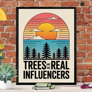 Trees Are The Real Influencers Poster: Earth Day Climate Change Art (Digital Download)