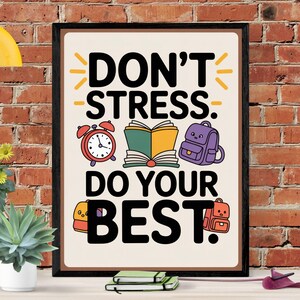 Don’t Stress, Do Your Best - Inspirational Classroom Poster | Back To School | Digital Download