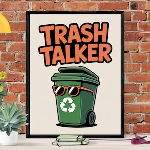 Eco wall art that inspires change. This “Trash Talker” poster is a bold digital wall art | Earth Day Poster  | Climate Change Poster