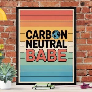 Carbon Neutral Babe Poster: Eco-Friendly Earth Day Art (Digital Download