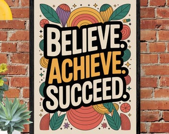 Believe. Achieve. Succeed. - Motivational Classroom Poster | Back To School | Digital Download