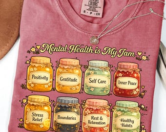 Mental Health is My Jam Shirt, Self Care Wellness Tee, Positive Mindset Apparel