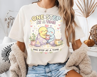 One Step At A Time Shirt, Mental Health Awareness Tee, Anxiety Support, Comfort Graphic Tee