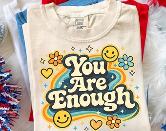 Retro You Are Enough Shirt, Mental Health Awareness Graphic Tee