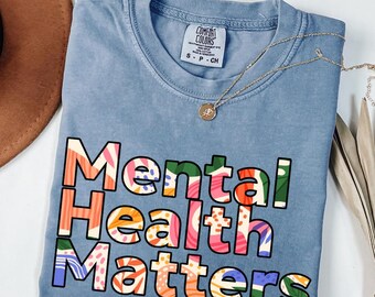Mental Gesundheit zählt Shirt, Comfort Colors T-Shirt aus Bio-Baumwolle