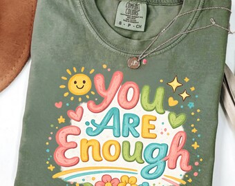 You Are Enough Affirmation Graphic Tee, Mental Health Awareness Shirt
