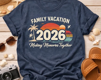 Family Vacation 2026 Shirt, Matching Family Trip Shirts, Beach Vacation Tee, Custom Family Holiday T-Shirt, Summer Travel Outfit Gift