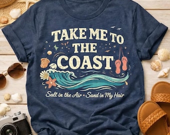 Take Me to the Coast Shirt, Beach Vacation Tee, Coastal Summer Graphic Tee, Ocean Lover Gift