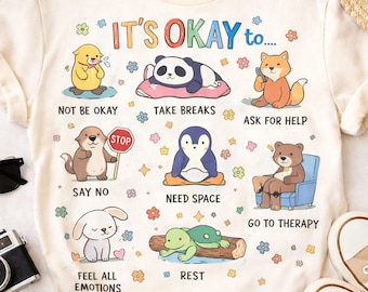 Cute Animal Emotional Wellness Shirt, Kawaii Pet Affirmation Tee, Gentle Reminder Graphic TShirt, Cozy Comfort Gift for Sensitive Souls