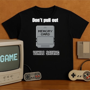 Funny Retro Gaming Shirt,Gamer Humor Tee, Memory Card Save Warning Nostalgia Gift