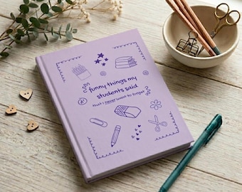 Teacher's Funny Student Quote Journal: Classroom Memory Keepsake Notebook