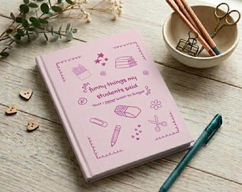 Funny Student Quotes Journal for Teachers, Pink Hardcover Memory Notebook 5"x7"