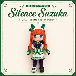 May include: A crochet doll of Silence Suzuka from Uma Musume Pretty Derby with orange hair, green ears, and a white, green, and purple outfit. The text reads CROCHET PATTERN, Silence Suzuka, and UMA MUSUME PRETTY DERBY with a horseshoe icon.