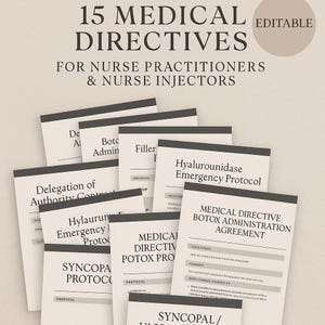 May include: A collection of 15 medical directives for nurse practitioners and nurse injectors. The documents are white with black text and a black border. The text includes "Medical Directive Botox Administration Agreement" and "Hyaluronidase Emergency Protocol."