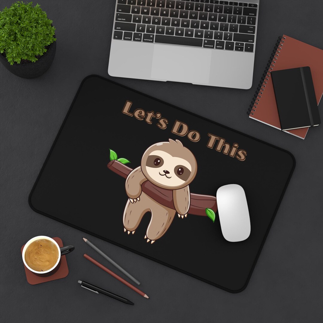 Sloth Lets Do This Motto Desk Mat | Animal Print, the Birthday Gift - Etsy