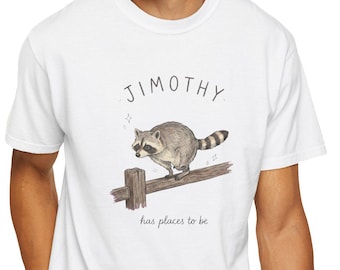 Jimothy Raccoon Has Places to Be T-shirt | Cute Animal Graphic Tee