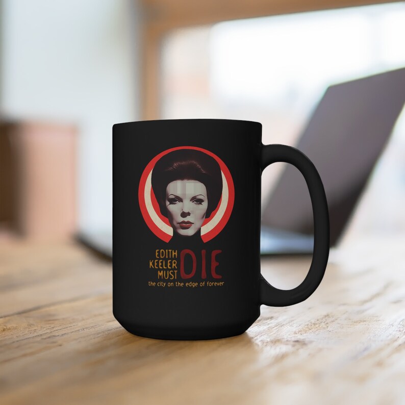 Edith Keeler Must Die, Star Trek Coffee Mug, Gift for Nerd, Parody Mug, Science Fiction Coffee Cup, Original Star Trek Kitchen, Spock Kirk image 8