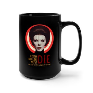 Edith Keeler Must Die, Star Trek Coffee Mug, Gift for Nerd, Parody Mug, Science Fiction Coffee Cup, Original Star Trek Kitchen, Spock Kirk image 7